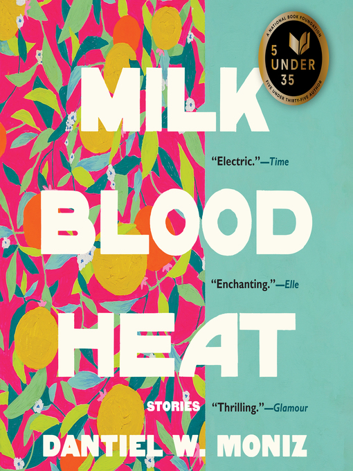 Title details for Milk Blood Heat by Dantiel W. Moniz - Wait list